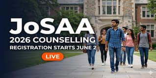 JoSAA 2026 Counselling Registration to Begin From June 2; Six Rounds Expected